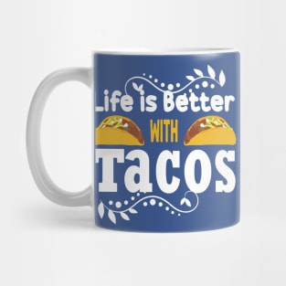 life is better with tacos1 Mug